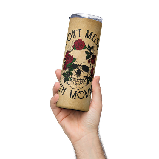 Don't Mess with Mom Stainless steel tumbler