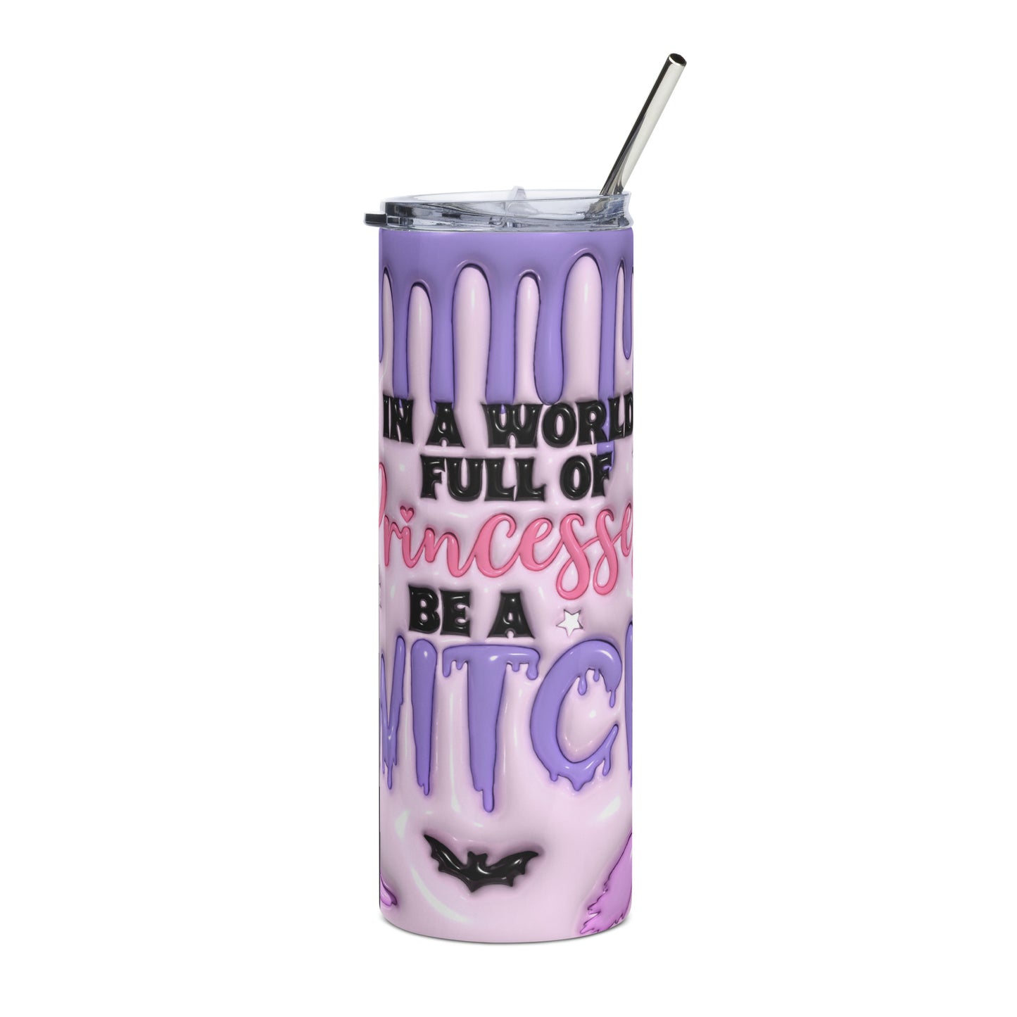 In a World Full of Princesses Be A Witch Stainless steel tumbler