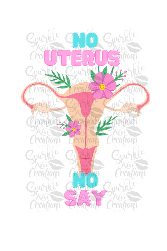 No Uterus No Say- Digital Image